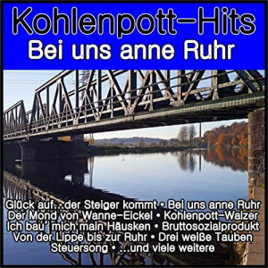 Kohlenpott-Hits - Bei Uns Anne Ruhr