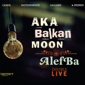 Aka Balkan Moon / AlefBa (Double Live)