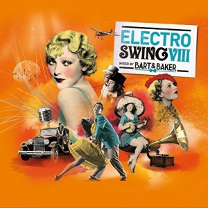 Electro Swing VIII Mixed By Bart & Baker