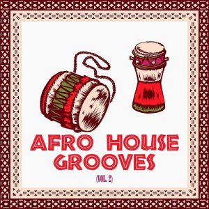 Afro House Grooves Vol. 2