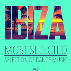 Ibiza Most Selected Vol. 5 (Selection Of Dance Music)