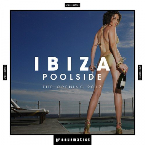Ibiza Poolside (The Opening 2017
