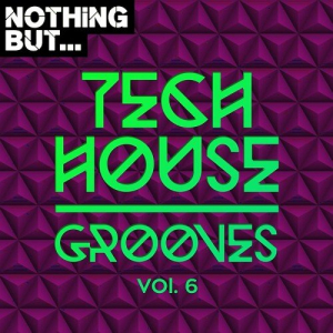 Nothing But... Tech House Grooves Vol. 6