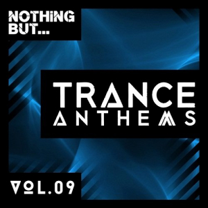 Nothing But... Trance Anthems Vol.9