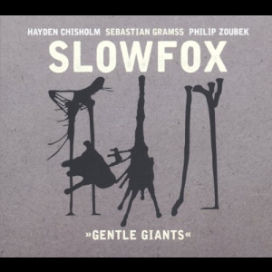Gentle Giants (feat. Sebastian Gramss, Hayden Chisholm & Philip Zoubek)