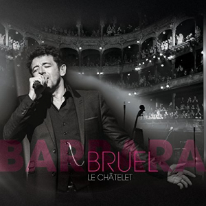 Bruel Barbara â€“ Le ChÃ¢telet (Live)