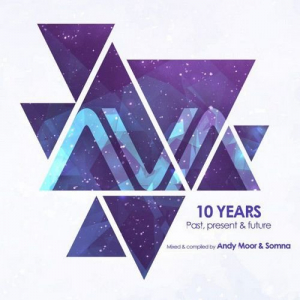 AVA 10 Years - Past, Present & Future (Mixed by Andy Moor & Somna)