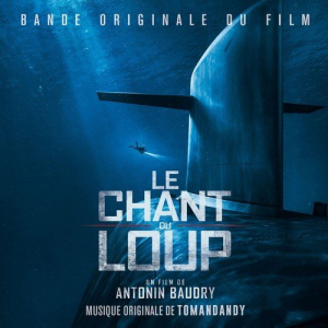 Le chant du loup (Original Motion Picture Soundtrack)