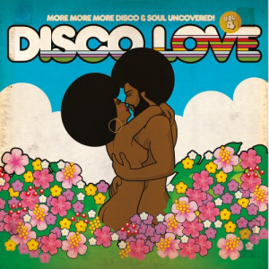 Disco Love Vol 4 (More More More Disco & Soul Uncovered!)