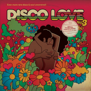 Disco Love Vol. 3 (Even More Rare Disco & Soul Uncovered!)