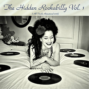 The Hidden Rockabilly Vol. 1 (All Tracks Remastered 2018)