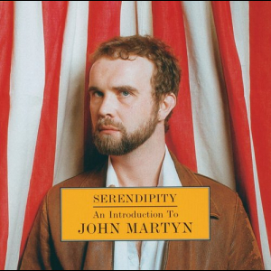 Serendipity: An Introduction To John Martyn