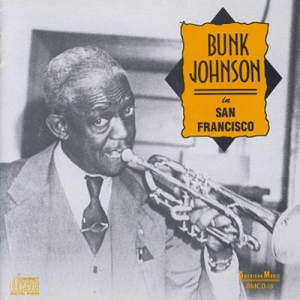 Bunk Johnson in San Francisco