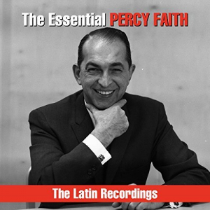 The Essential Percy Faith: The Latin Recordings