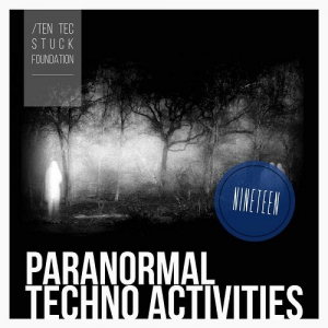 Paranormal Techno Activities: Nineteen