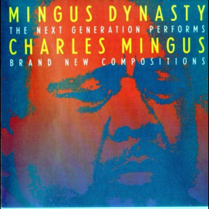 The Next Generation Performs Charles Mingus Brand New Compositions