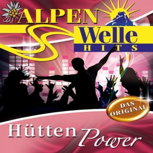 Alpen-Welle Hits - HÃ¼tten Power