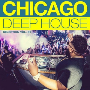 Chicago Deep House Selection Vol.1