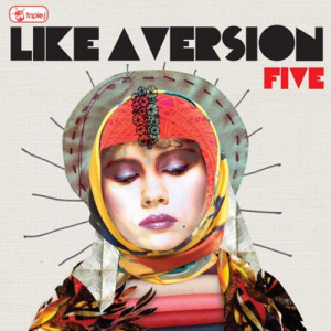 Triple J: Like A Version Five