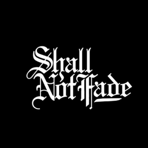 Shall Not Fade Selections
