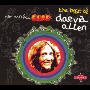 The Man From Gong: The Best Of Daevid Allen
