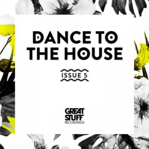 Dance To The House Issue 5