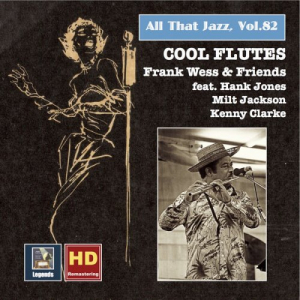 All That Jazz, Vol. 82: Cool Flutes â€“ Frank Wess & Friends (Remastered 2017)