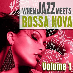 When Jazz Meets Bossa Nova, Vol. 1