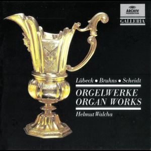 Lubeck, Scheidt, Bruhns: Orgelwerke/Organ Works