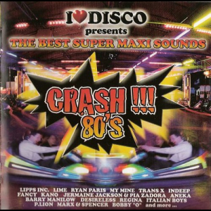 I Love Disco Crash !!! 80s Vol.1