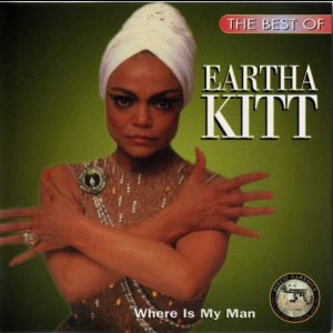 The Best Of Eartha Kitt / Where Is My Man