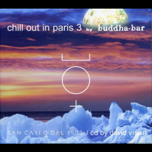 Chill Out In Paris 3 by Buddha-Bar
