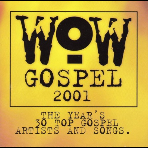 WOW Gospel 2001 (The Year's 30 Top Gospel Artists And Songs)