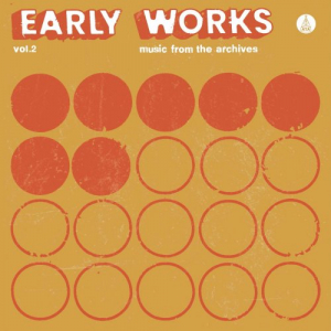 Early Works, Vol. 2: Music from the Archives (2022)