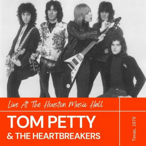 Tom Petty & The Heartbreakers Live At The Houston Music Hall, Texas, 1979