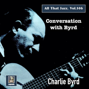 All that Jazz, Vol. 146- Conversation with Byrd