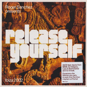 Roger Sanchez presents Release Yourself - Ibiza 2002