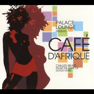 Palace Lounge Presents CafÃ© D'Afrique
