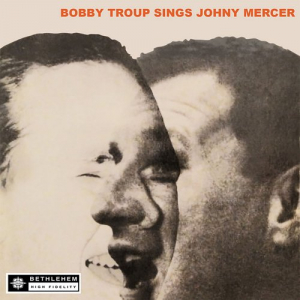 Bobby Troup Sings Johnny Mercer (2013 - Remaster)