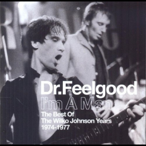 Im A Man: The Best Of The Wilko Johnson Years 1974-1977 - Remastered