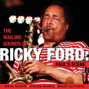 The Wailing Sounds of Ricky Ford: Paulâ€™s Scene