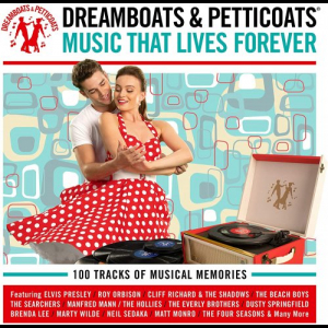 Dreamboats and Petticoats: Music That Lives Forever