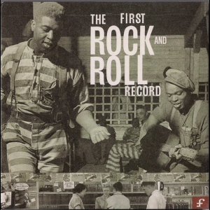 The First Rock And Roll Record