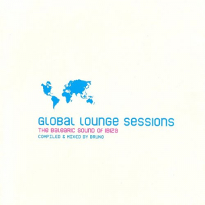 Global Lounge Sessions: The Balearic Sound Of Ibiza