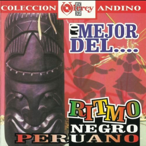 Lo Mejor del... Ritmo Negro Peruano
