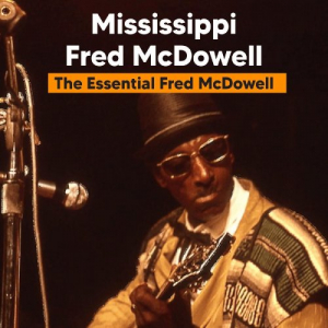The Essential Fred McDowell
