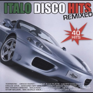 Italo Disco Hits - Remixed
