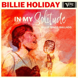 In My Solitude: Billie Sings Ballads