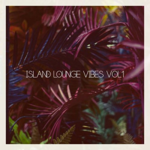 Island Lounge Vibes, Vol. 1