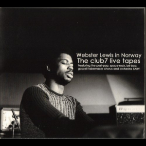 Webster Lewis In Norway â€“ The Club 7 Live Tapes